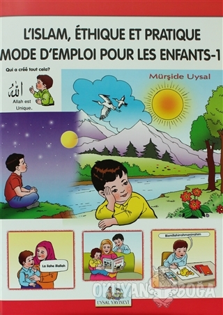 L'Islam Ethique Et Pratique Mode D'Emploi Pour Les Enfants - 1 - Mürşi