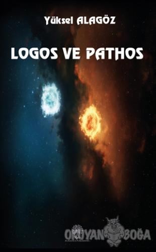Logos ve Pathos - Yüksel Alagöz - Platanus Publishing