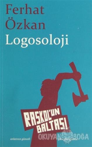 Logosoloji - Ferhat Özkan - Raskol'un Baltası