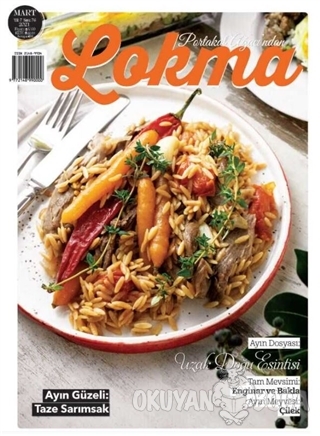 Lokma Aylık Yemek Dergisi Sayı: 76 Mart 2021 - Kolektif - Lokma Dergis