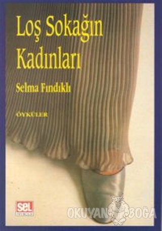 Loş Sokağın Kadınları - Selma Fındıklı - Sel Yayıncılık