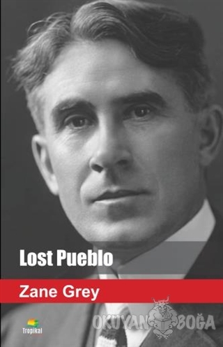 Lost Pueblo - Zane Grey - Tropikal Kitap - Dünya Klasikleri
