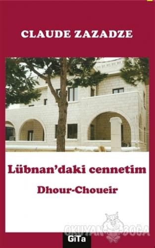 Lübnan'daki Cennetim - Claude Zazadze - Gita Yayınları