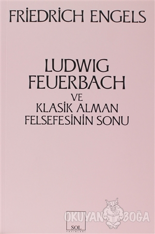 Ludwig Feuerbach ve Klasik Alman Felsefesinin Sonu - Friedrich Engels 