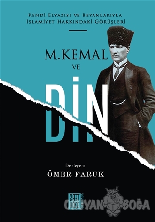 M. Kemal ve Din - Ömer Faruk - Ters Köşe Yayınları