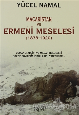 Macaristan ve Ermeni Meselesi (1878- 1920) - Yücel Namal - Truva Yayın