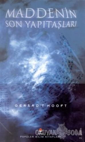 Maddenin Son Yapıtaşları (Ciltli) - Gerard't Hooft - TÜBİTAK Yayınları