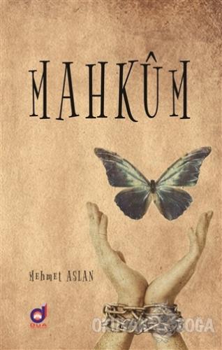 Mahkum - Mehmet Aslan - Dua Yayınları