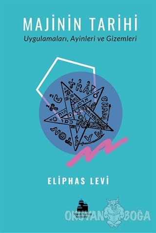 Majinin Tarihi - Eliphas Levi - Mavi Kalem Yayınevi