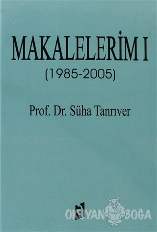 Makalalerim 1 (1985 - 2005) (Ciltli) - Süha Tanrıverir - Asil Yayın Da
