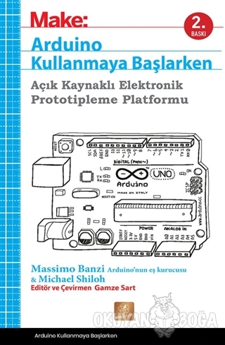 Make: Arduino Kullanmaya Başlarken - Massimo Banzi - Aba Yayınları