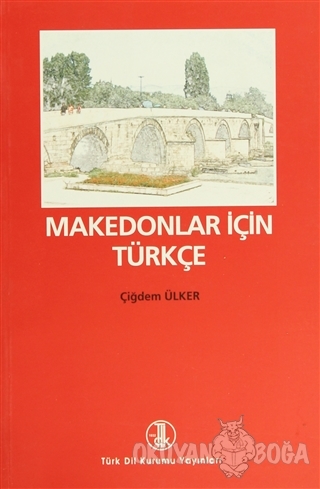 Makedonlar İçin Türkçe - Çiğdem Ülker - Türk Dil Kurumu Yayınları
