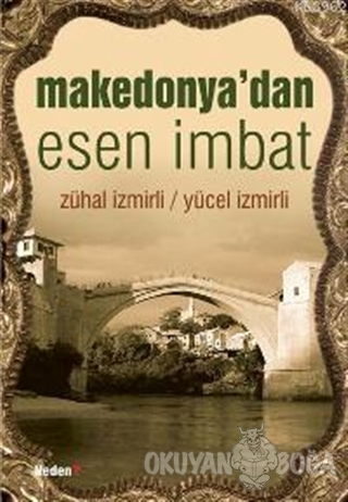 Makedonya'dan Esen İmbat - Zühal İzmirli - Neden Kitap