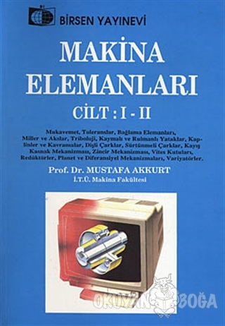 Makina Elemanları Cilt: 1 - 2 - Mustafa Akkurt - Birsen Yayınevi
