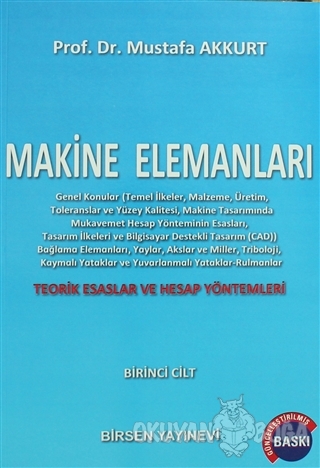 Makine Elemanları Cilt : 1 - Mustafa Akkurt - Birsen Yayınevi