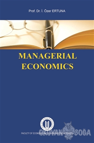 Managerial Economics - İ. Özer Ertuna - Okan Üniversitesi Kitapları