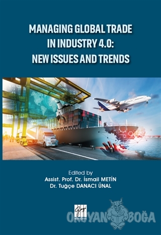 Managing Global Trade in Industry 4.0: New Issues and Trends - İsmail 