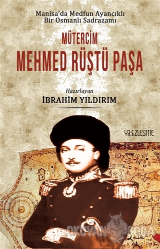 Manisa'da Medfun Ayancıklı Bir Osmanlı Sadrazamı Mütercim Mehmed Rüştü