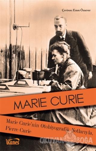 Marie Curie'nin Otobiyografik Notlarıyla, Pierre Curie - Marie Curie -