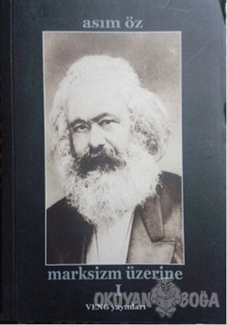 Marksizm Üzerine 1 - Asım Öz - Veng Yayınları