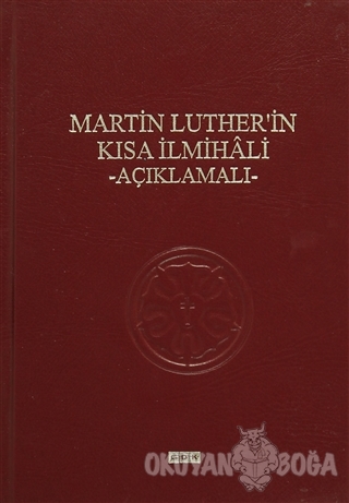 Martin Luther'in Kısa İlmihali - Açıklamalı (Ciltli) - Martin Luther -