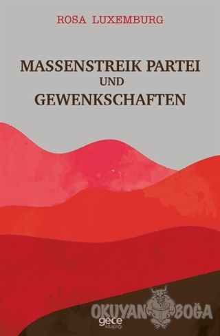 Massenstreik Partei Und Gewenkschaften - Rosa Luxemburg - Gece Kitaplı