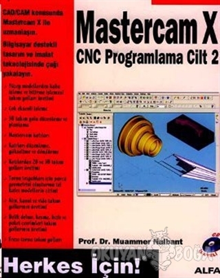 Mastercam X CNC Programlama Cilt: 2 - Muammer Nalbant - Alfa Yayınları