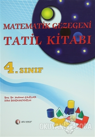 Matematik Gezegeni Tatil Kitabı 4. Sınıf - Ülkü Doğancıoğlu - ODTÜ Gel