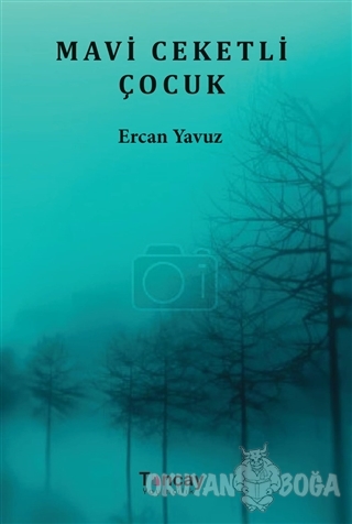 Mavi Ceketli Çocuk - Ercan Yavuz - Tuncay Yayıncılık