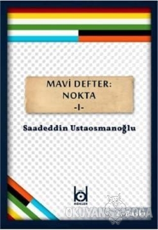 Mavi Defter: Nokta 1 - Saadeddin Ustaosmanoğlu - Kökler Kitabevi