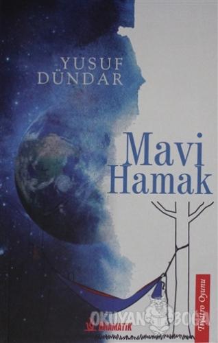 Mavi Hamak - Yusuf Dündar - Dramatik Yayınları