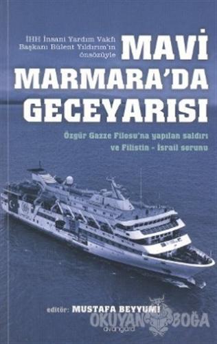 Mavi Marmara'da Geceyarısı - Mustafa Beyyumi - Avangard Yayınları