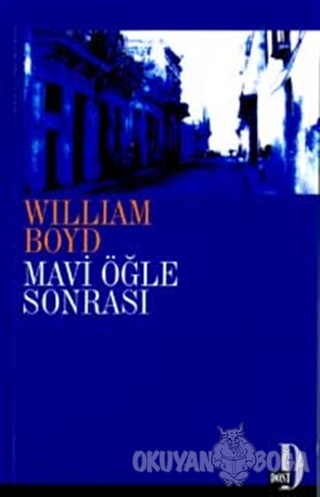 Mavi Öğle Sonrası - William Boyd - Dost Kitabevi Yayınları