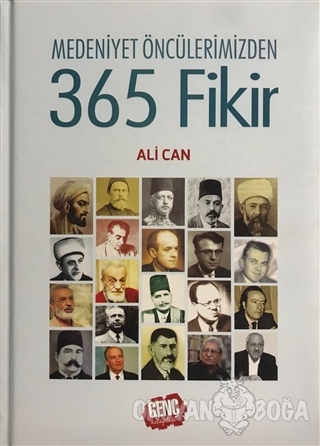 Medeniyet Öncülerimizden 365 Fikir (Ciltli) - Ali Can - Genç Kitaplığı