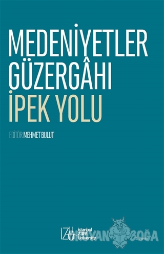 Medeniyetler Güzergahı İpek Yolu