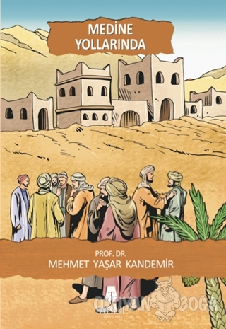Medine Yollarında - Mehmet Yaşar Kandemir - Tahlil Yayınları