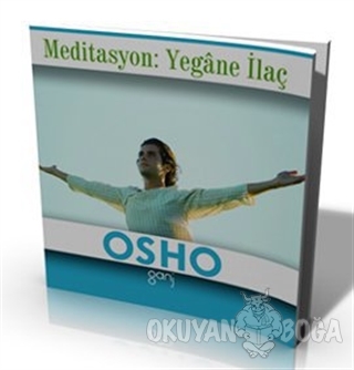 Meditasyon: Yegane İlaç - Osho (Bhagwan Shree Rajneesh) - Ganj Kitap