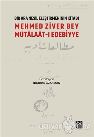 Mehmed Ziver Bey Mütalaat-ı Edebiyye - Bir Nesil Eleştirmeninin Kitabı
