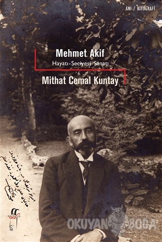 Mehmet Akif - Hayatı, Seciyesi, Sanatı