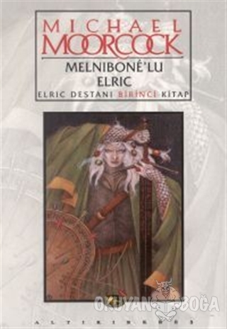 Melnibone'lu Elric Elric Destanı Birinci Kitap - Michael Moorcock - Al