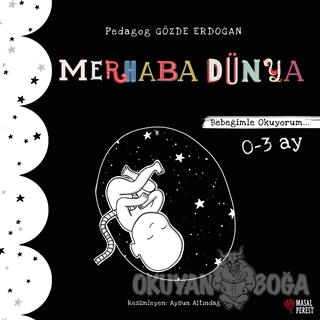 Merhaba Dünya - Bebeğimle Okuyorum 0-3 Ay