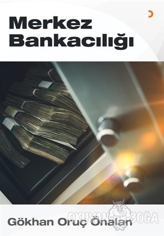 Merkez Bankacılığı - Gökhan Oruç Önalan - Cinius Yayınları