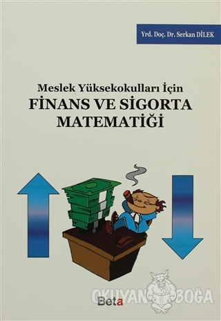 Meslek Yüksekokulları için Finans ve Sigorta Matematiği - Serkan Dilek