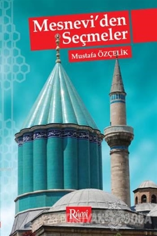Mesnevi'den Seçmeler 1 - Mustafa Özçelik - Rumi Yayınları