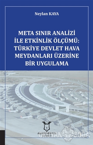 Meta Sınır Analizi İle Etkinlik Ölçümü: Türkiye Devlet Hava Meydanları
