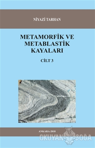 Metamorfik ve Metablastik Kayaları Cilt 3 - Niyazi Tarhan - Kitap72