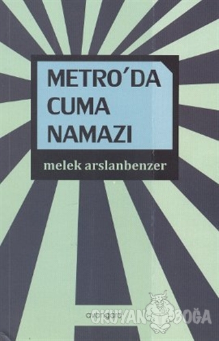 Metro'da Cuma Namazı - Melek Arslanbenzer - Avangard Yayınları