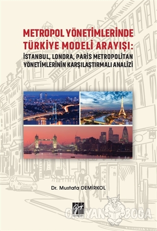 Metropol Yönetimlerinde Türkiye Modeli Arayışı: İstanbul, Londra, Pari
