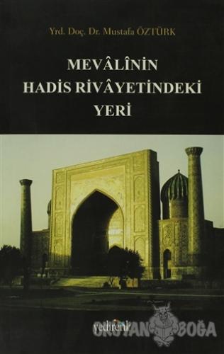 Mevali'nin Hadis Rivayetindeki Yeri - Mustafa Öztürk - Yedirenk Kitapl