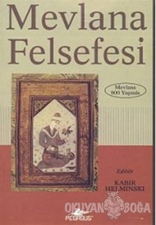 Mevlana Felsefesi - Kabir Helminski - Pegasus Yayınları